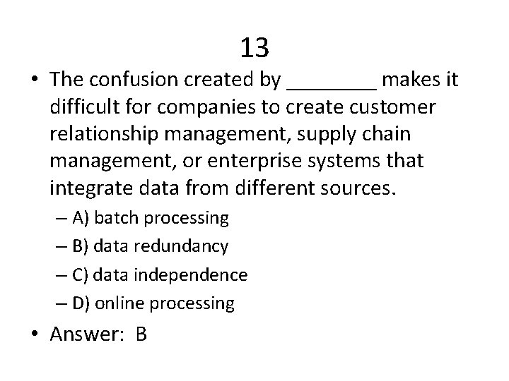 13 • The confusion created by ____ makes it difficult for companies to create