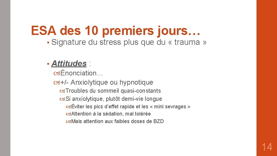 ESA des 10 premiers jours… • Signature du stress plus que du « trauma