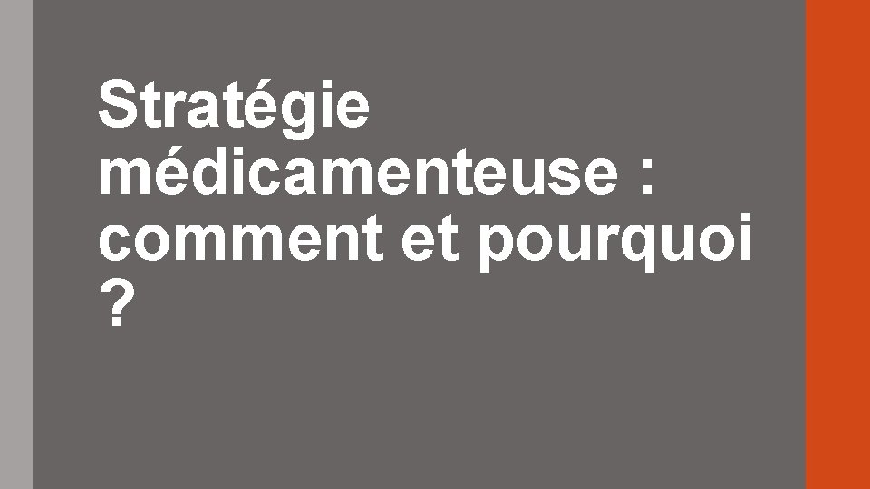 Stratégie médicamenteuse : comment et pourquoi ? 