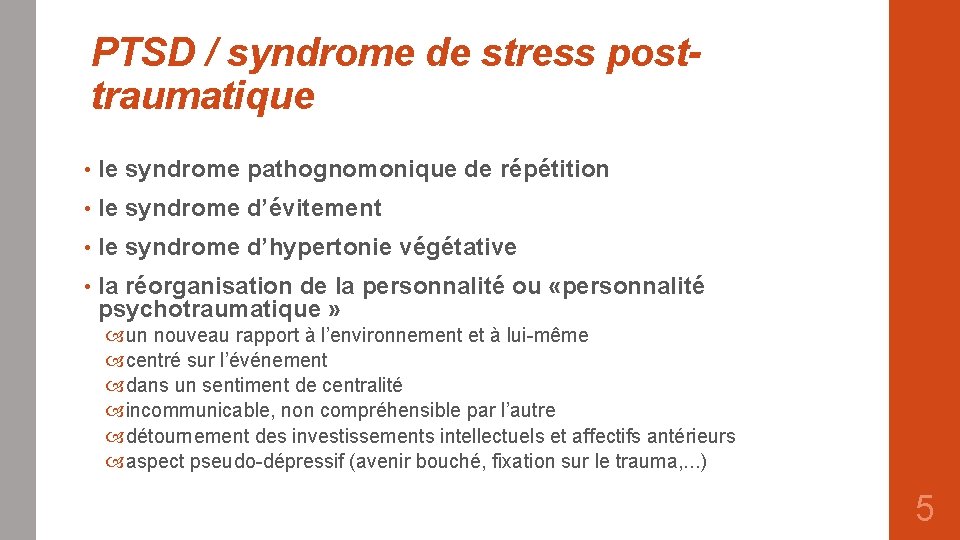 PTSD / syndrome de stress posttraumatique • le syndrome pathognomonique de répétition • le