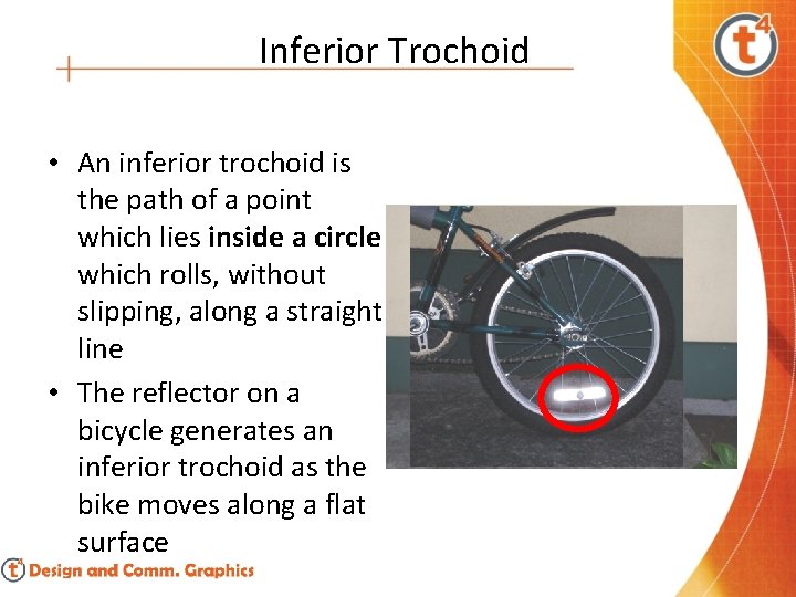 Inferior Trochoid • An inferior trochoid is the path of a point which lies