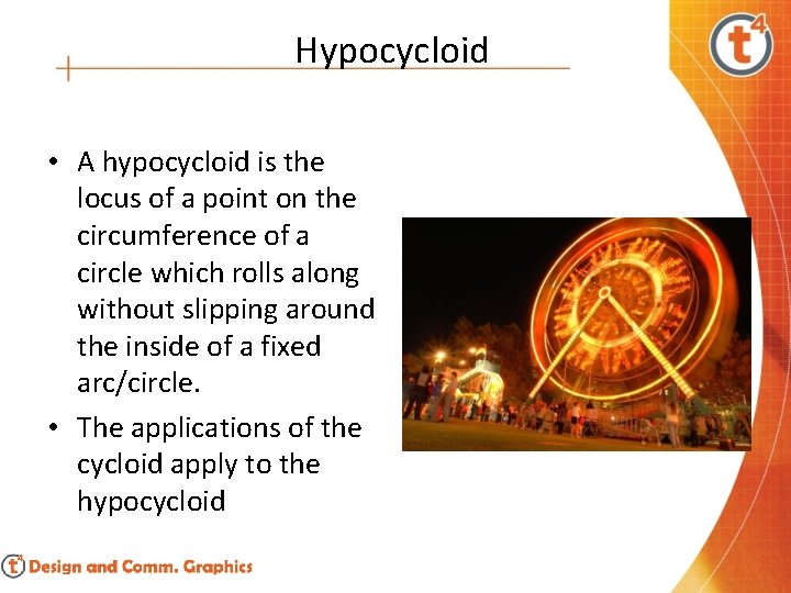 Hypocycloid • A hypocycloid is the locus of a point on the circumference of