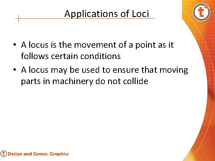 Applications of Loci • A locus is the movement of a point as it