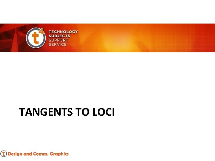 TANGENTS TO LOCI 