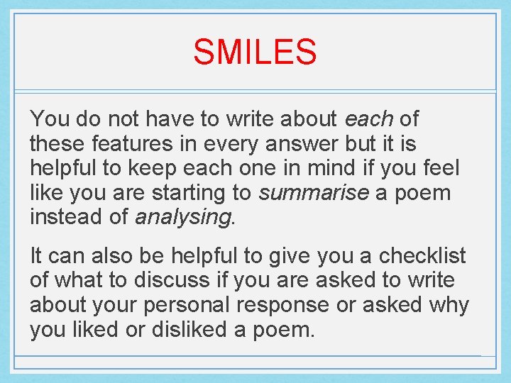 SMILES You do not have to write about each of these features in every