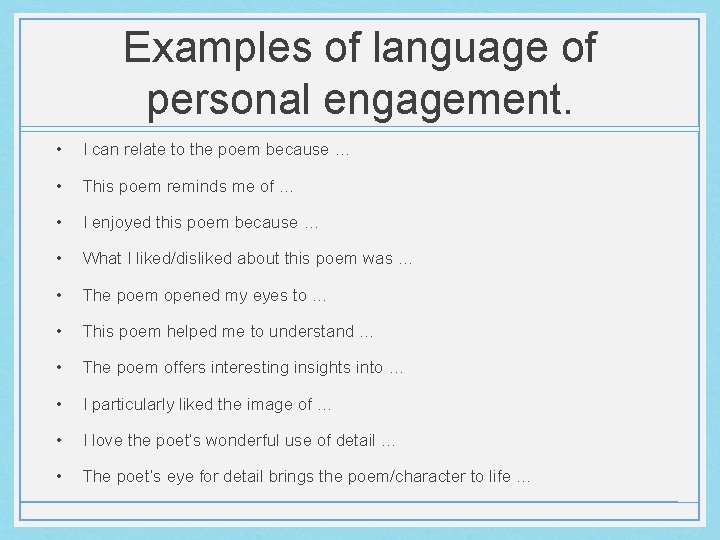 Examples of language of personal engagement. • I can relate to the poem because