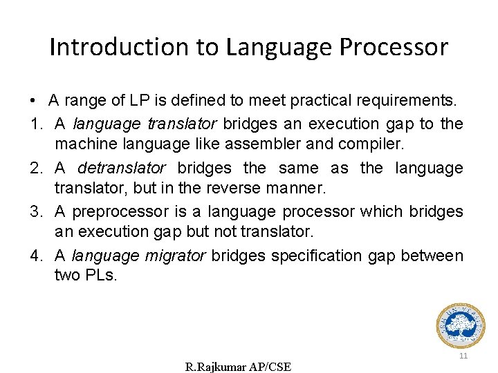 Introduction to Language Processor • A range of LP is defined to meet practical