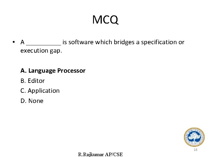 MCQ • A _____ is software which bridges a specification or execution gap. A.