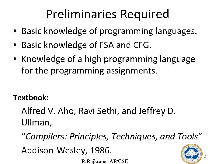 Preliminaries Required • Basic knowledge of programming languages. • Basic knowledge of FSA and