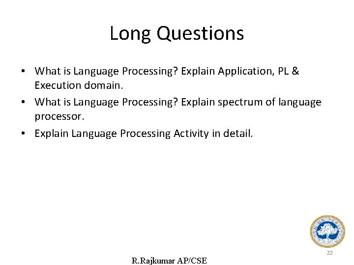 Long Questions • What is Language Processing? Explain Application, PL & Execution domain. •