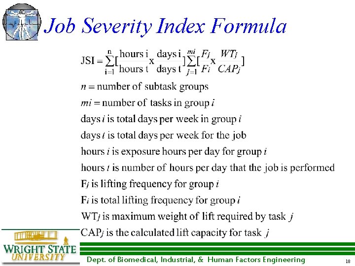 Job Severity Index Formula Dept. of Biomedical, Industrial, & Human Factors Engineering 18 Job Severity Index Formula Dept. of Biomedical, Industrial, & Human Factors Engineering 18