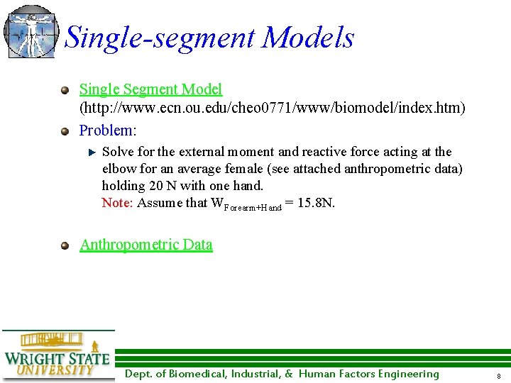 Single-segment Models Single Segment Model (http: //www. ecn. ou. edu/cheo 0771/www/biomodel/index. htm) Problem: Solve Single-segment Models Single Segment Model (http: //www. ecn. ou. edu/cheo 0771/www/biomodel/index. htm) Problem: Solve