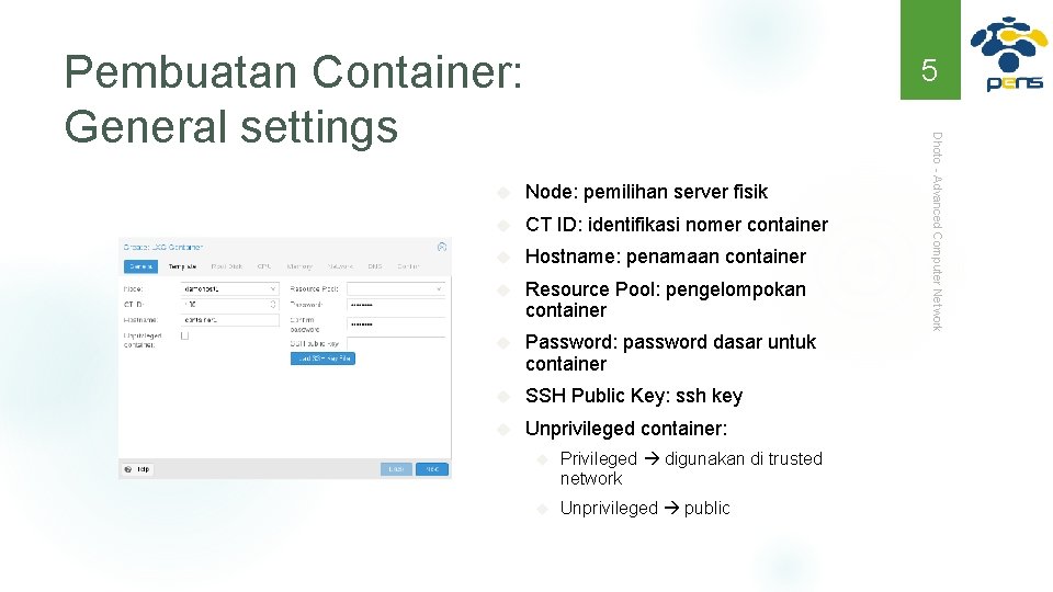 Pembuatan Container: General settings 5 Node: pemilihan server fisik CT ID: identifikasi nomer container