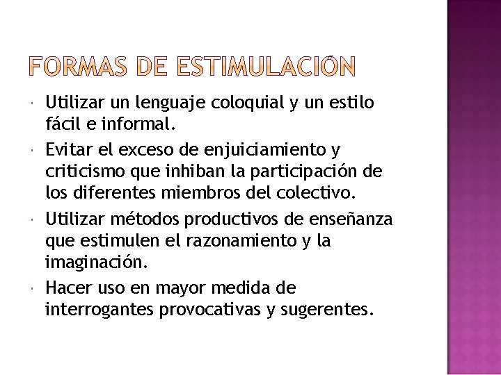  Utilizar un lenguaje coloquial y un estilo fácil e informal. Evitar el exceso