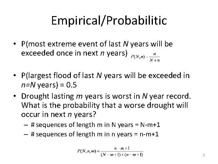 Empirical/Probabilitic • P(most extreme event of last N years will be exceeded once in