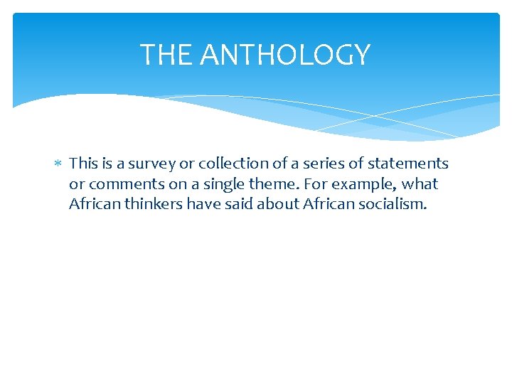 THE ANTHOLOGY This is a survey or collection of a series of statements or THE ANTHOLOGY This is a survey or collection of a series of statements or