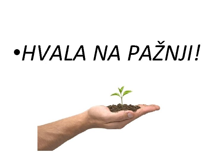  • HVALA NA PAŽNJI! 