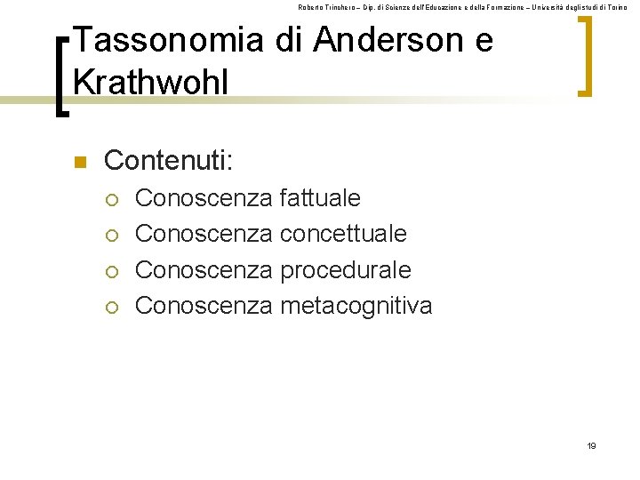 Roberto Trinchero – Dip. di Scienze dell’Educazione e della Formazione – Università degli studi Roberto Trinchero – Dip. di Scienze dell’Educazione e della Formazione – Università degli studi