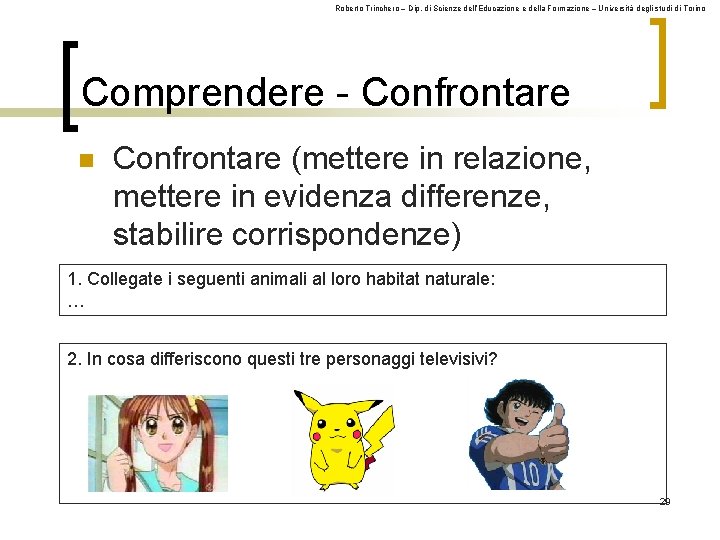 Roberto Trinchero – Dip. di Scienze dell’Educazione e della Formazione – Università degli studi