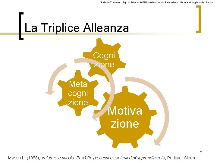 Roberto Trinchero – Dip. di Scienze dell’Educazione e della Formazione – Università degli studi