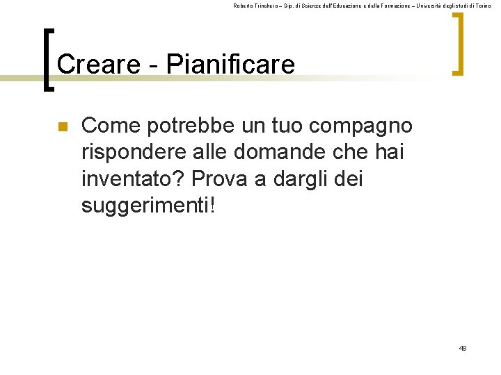 Roberto Trinchero – Dip. di Scienze dell’Educazione e della Formazione – Università degli studi