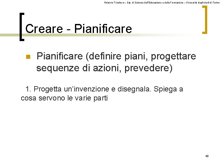 Roberto Trinchero – Dip. di Scienze dell’Educazione e della Formazione – Università degli studi