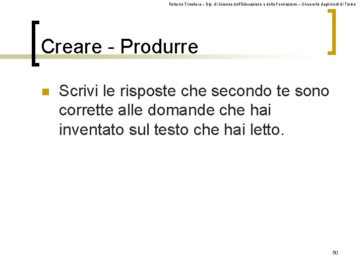 Roberto Trinchero – Dip. di Scienze dell’Educazione e della Formazione – Università degli studi