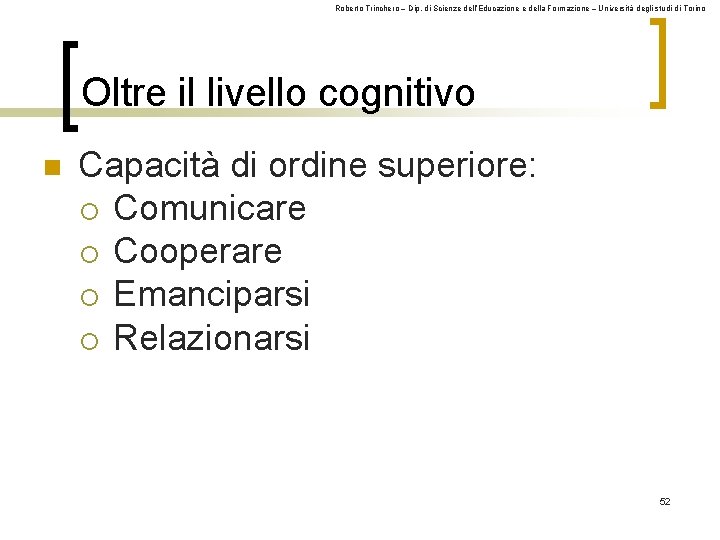 Roberto Trinchero – Dip. di Scienze dell’Educazione e della Formazione – Università degli studi