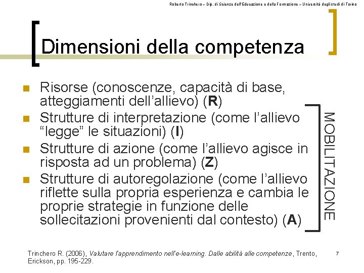 Roberto Trinchero – Dip. di Scienze dell’Educazione e della Formazione – Università degli studi