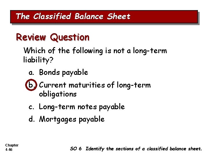 The Classified Balance Sheet Review Question Which of the following is not a long-term