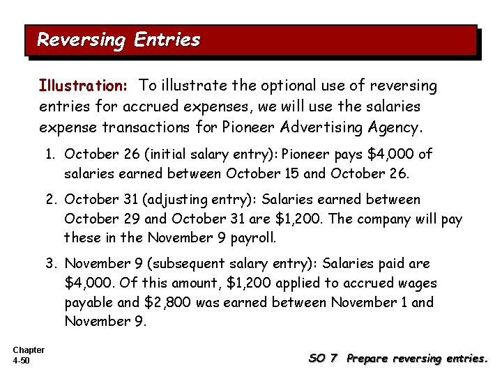 Reversing Entries Illustration: To illustrate the optional use of reversing entries for accrued expenses,