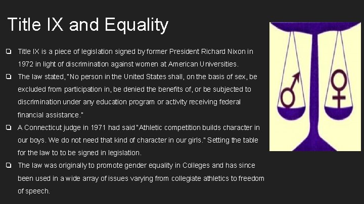 Title IX and Equality ❏ Title IX is a piece of legislation signed by