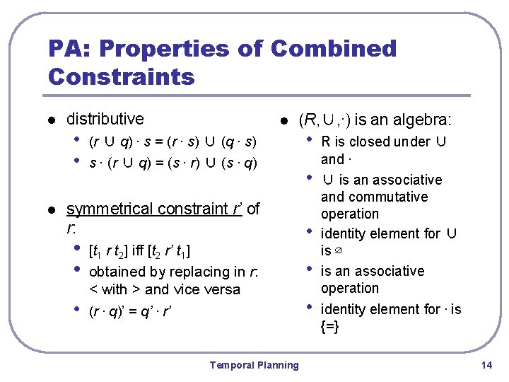 PA: Properties of Combined Constraints l l distributive • • l (R, ∪, ∙)