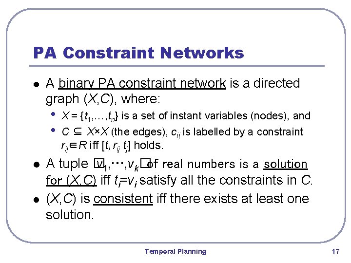 PA Constraint Networks l A binary PA constraint network is a directed graph (X,