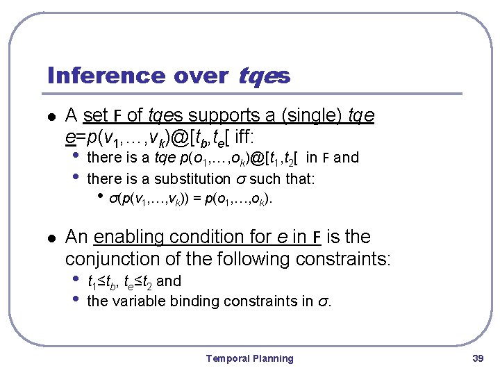 Inference over tqes l A set F of tqes supports a (single) tqe e=p(v