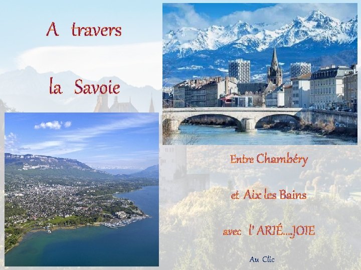 A travers la Savoie Entre Chambéry et Aix les Bains avec l’ ARIÉ…. JOIE