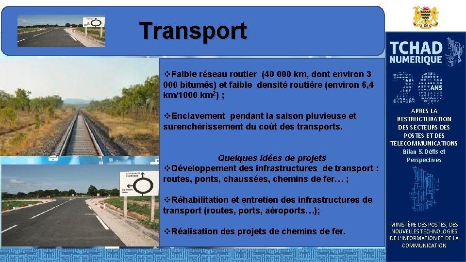 Transport v. Faible réseau routier (40 000 km, dont environ 3 000 bitumés) et