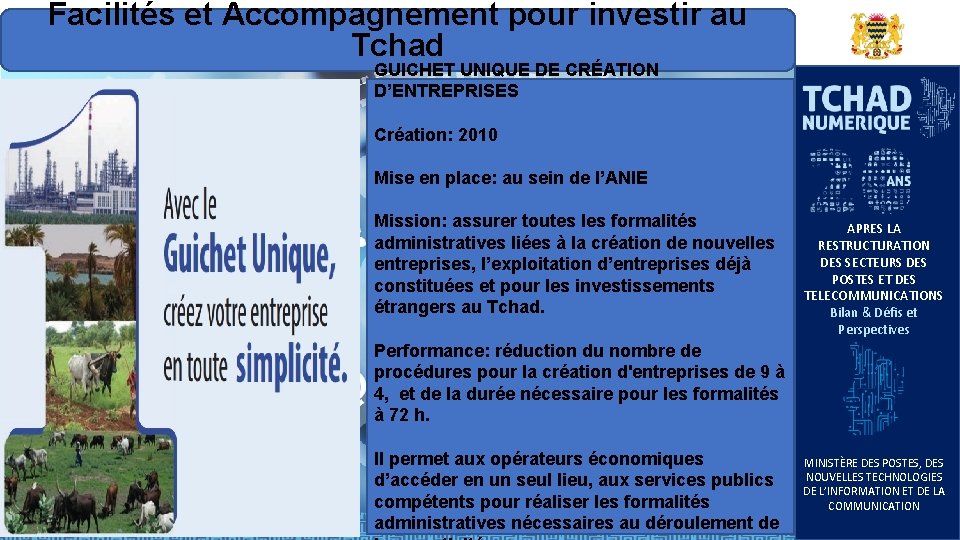 Facilités et Accompagnement pour investir au Tchad GUICHET UNIQUE DE CRÉATION D’ENTREPRISES Création: 2010