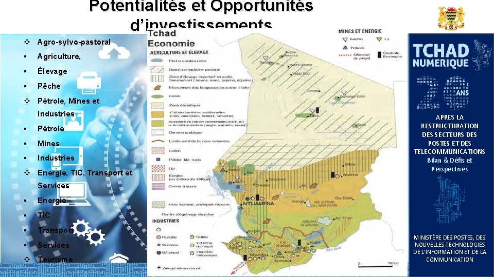 Potentialités et Opportunités d’investissements v Agro-sylvo-pastoral § Agriculture, § Élevage § Pêche v Pétrole, Potentialités et Opportunités d’investissements v Agro-sylvo-pastoral § Agriculture, § Élevage § Pêche v Pétrole,