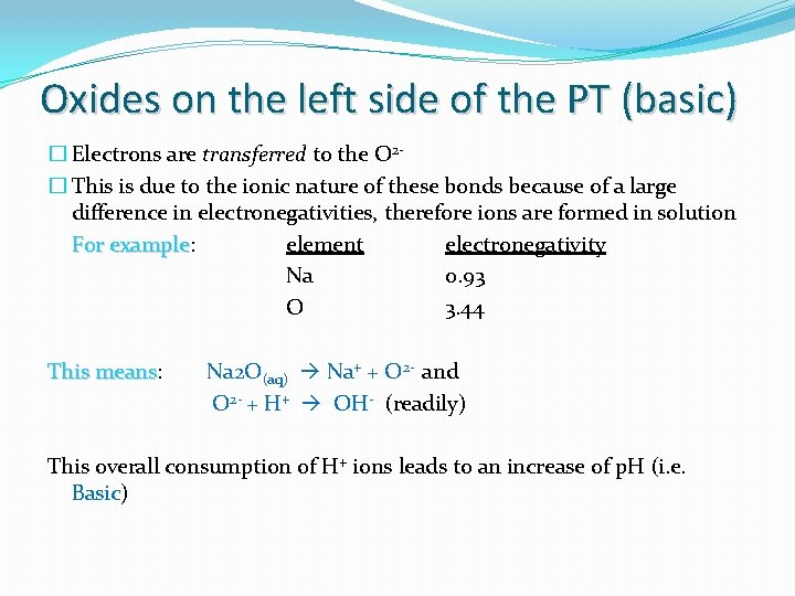 Oxides on the left side of the PT (basic) � Electrons are transferred to