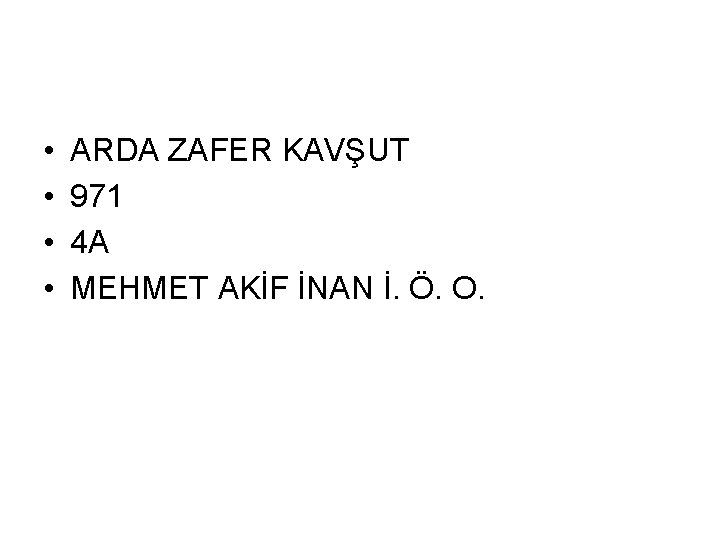  • • ARDA ZAFER KAVŞUT 971 4 A MEHMET AKİF İNAN İ. Ö.