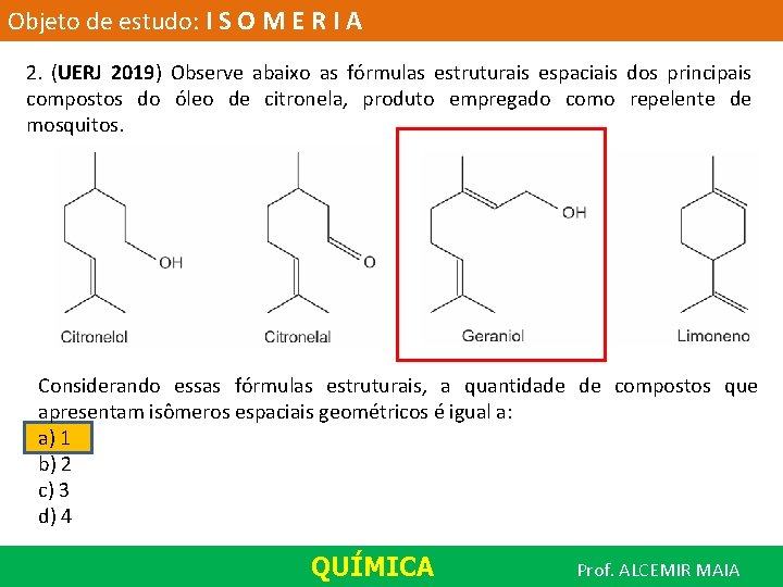 Objeto de estudo: I S O M E R I A 2. (UERJ 2019)