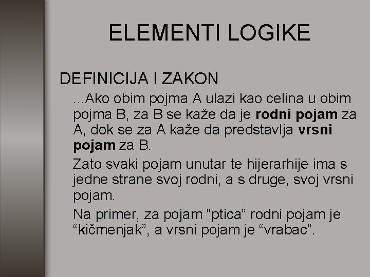 ELEMENTI LOGIKE DEFINICIJA I ZAKON. . . Ako obim pojma A ulazi kao celina