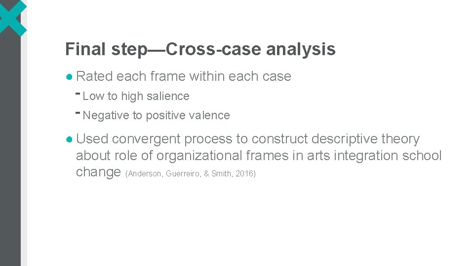 Final step—Cross-case analysis ● Rated each frame within each case ⁃Low to high salience