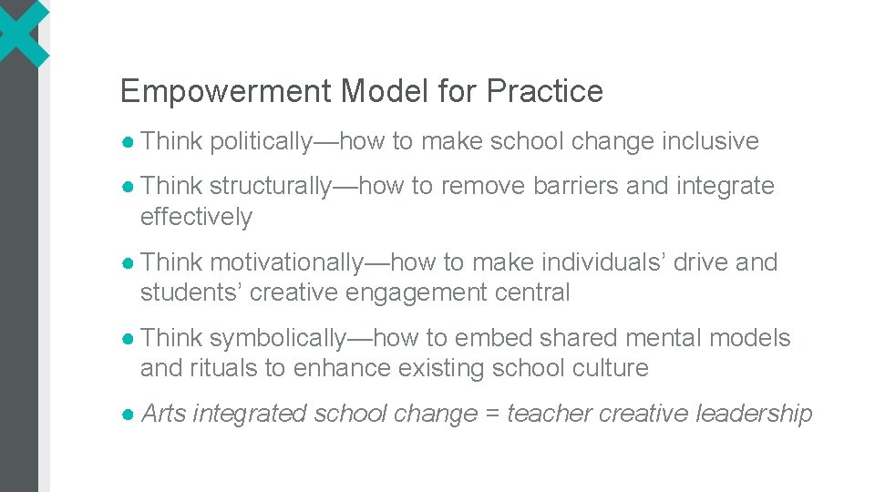 Empowerment Model for Practice ● Think politically—how to make school change inclusive ● Think