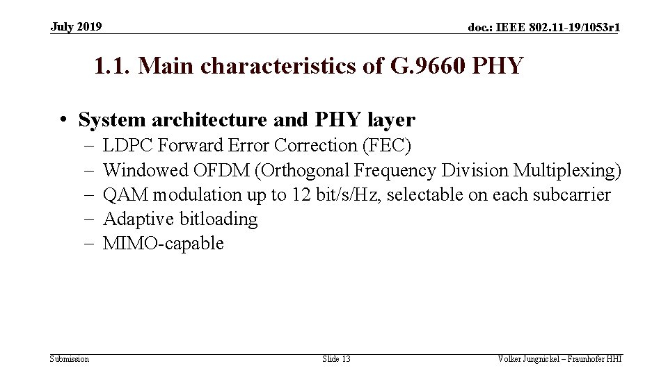 July 2019 doc. : IEEE 802. 11 -19/1053 r 1 1. 1. Main characteristics