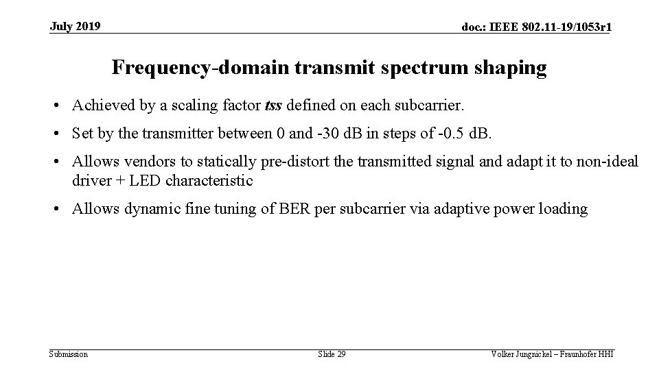 July 2019 doc. : IEEE 802. 11 -19/1053 r 1 Frequency-domain transmit spectrum shaping