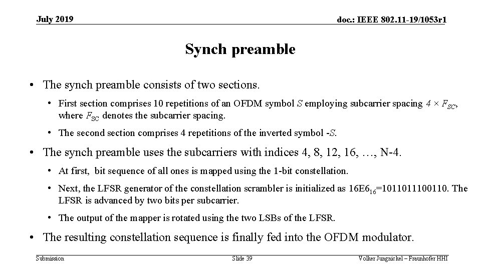 July 2019 doc. : IEEE 802. 11 -19/1053 r 1 Synch preamble • The