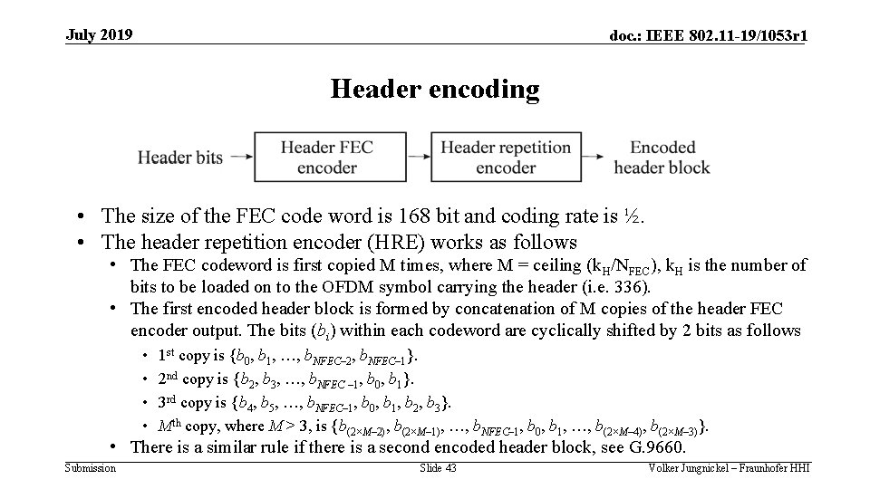 July 2019 doc. : IEEE 802. 11 -19/1053 r 1 Header encoding • The