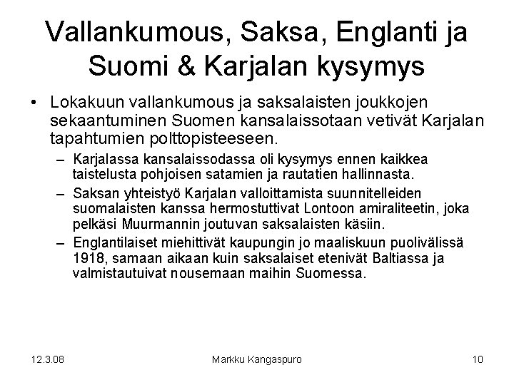 Vallankumous, Saksa, Englanti ja Suomi & Karjalan kysymys • Lokakuun vallankumous ja saksalaisten joukkojen